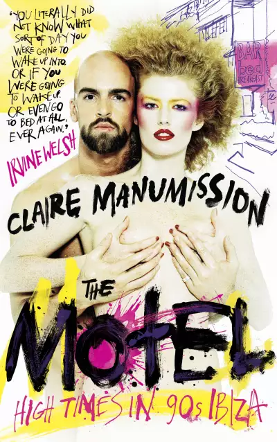 The Motel: High Times in 90s Ibiza by Claire Manumission The Motel: High Times in 90s Ibiza by Claire Manumission