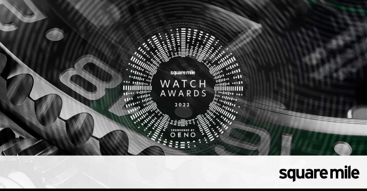 Square Mile Watch Awards 2022: The Winners - Vimarsana News