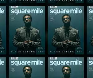 Square Mile magazine - issue 206 cover - Caleb McLaughlin photographed by Lee Malone